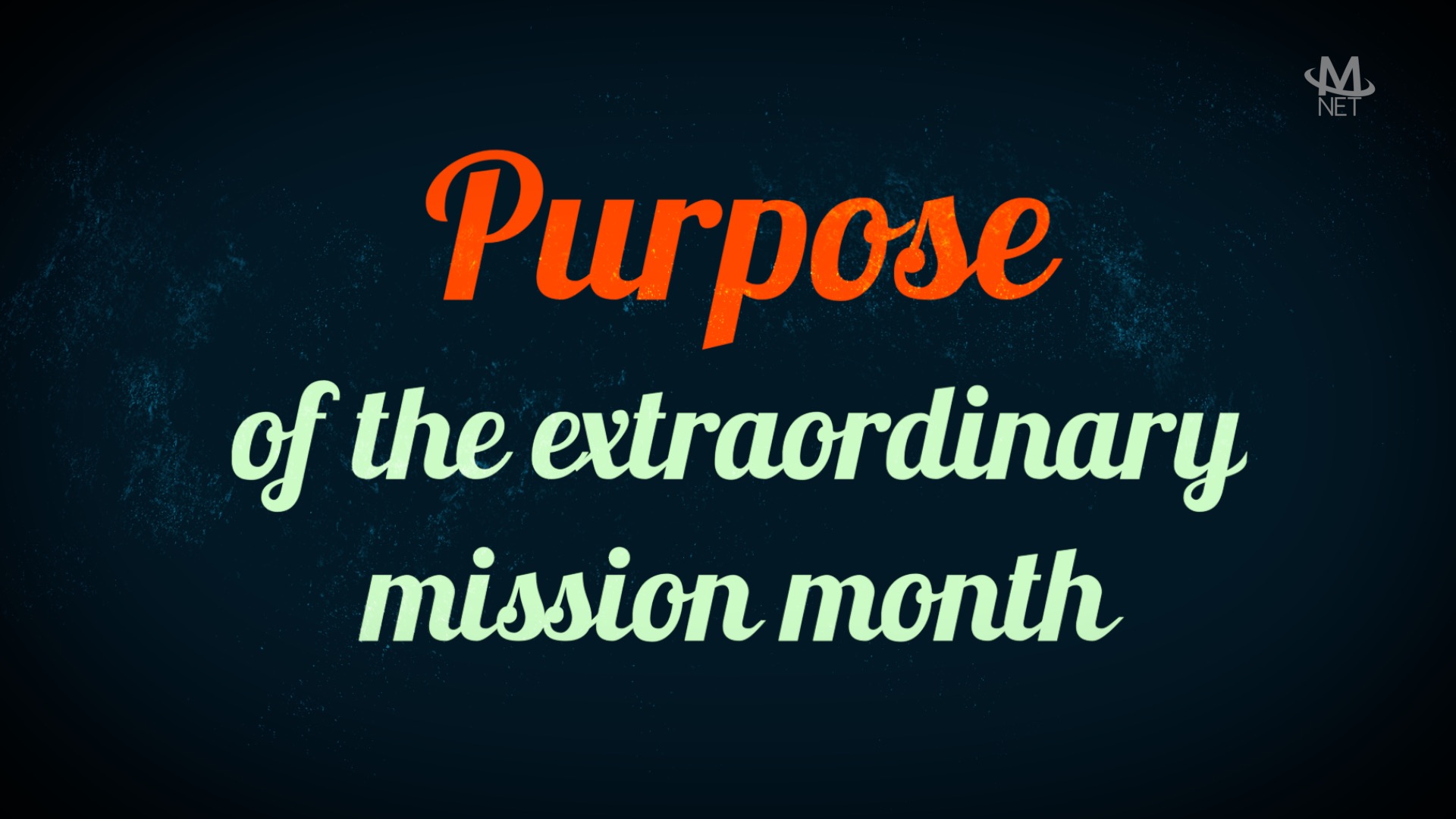 Purpose of the extraordinary mission month