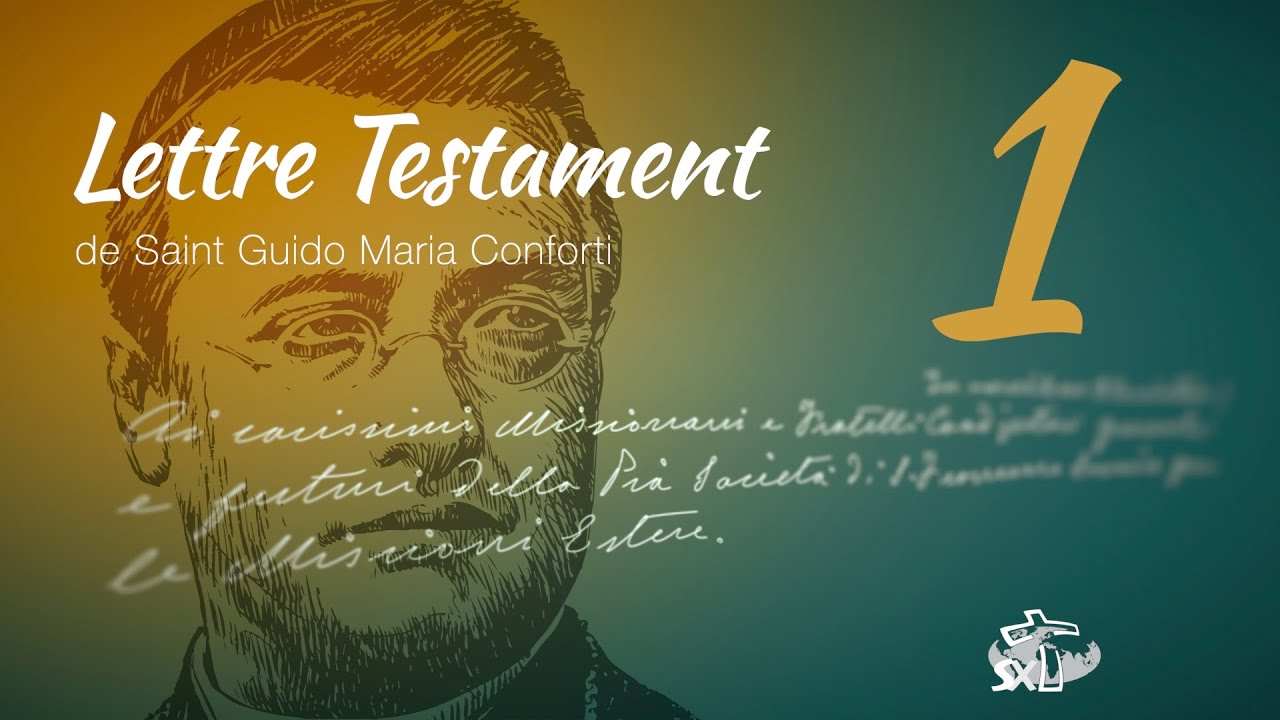 &Eacute;pisode 1: Lettre Testament de Saint Guido Maria Conforti