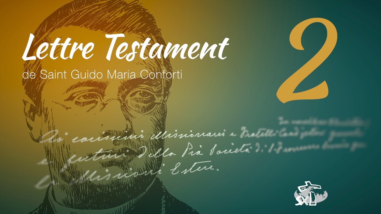 &Eacute;pisode 2: Lettre Testament de Saint Guido Maria Conforti