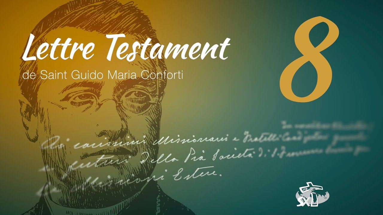 &Eacute;pisode 8 : Lettre Testament de Saint Guido Maria Conforti