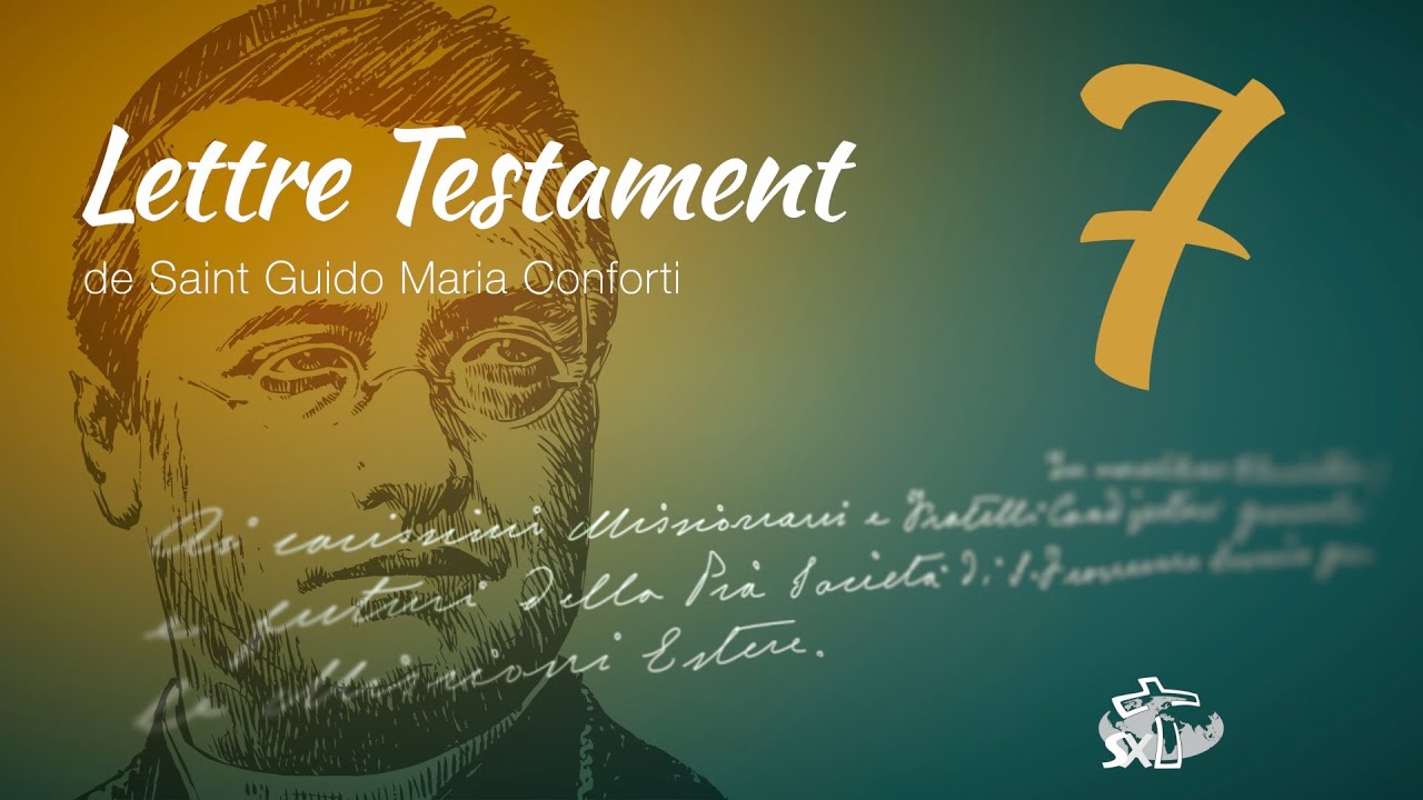 &Eacute;pisode 7 : Lettre Testament de Saint Guido Maria Conforti