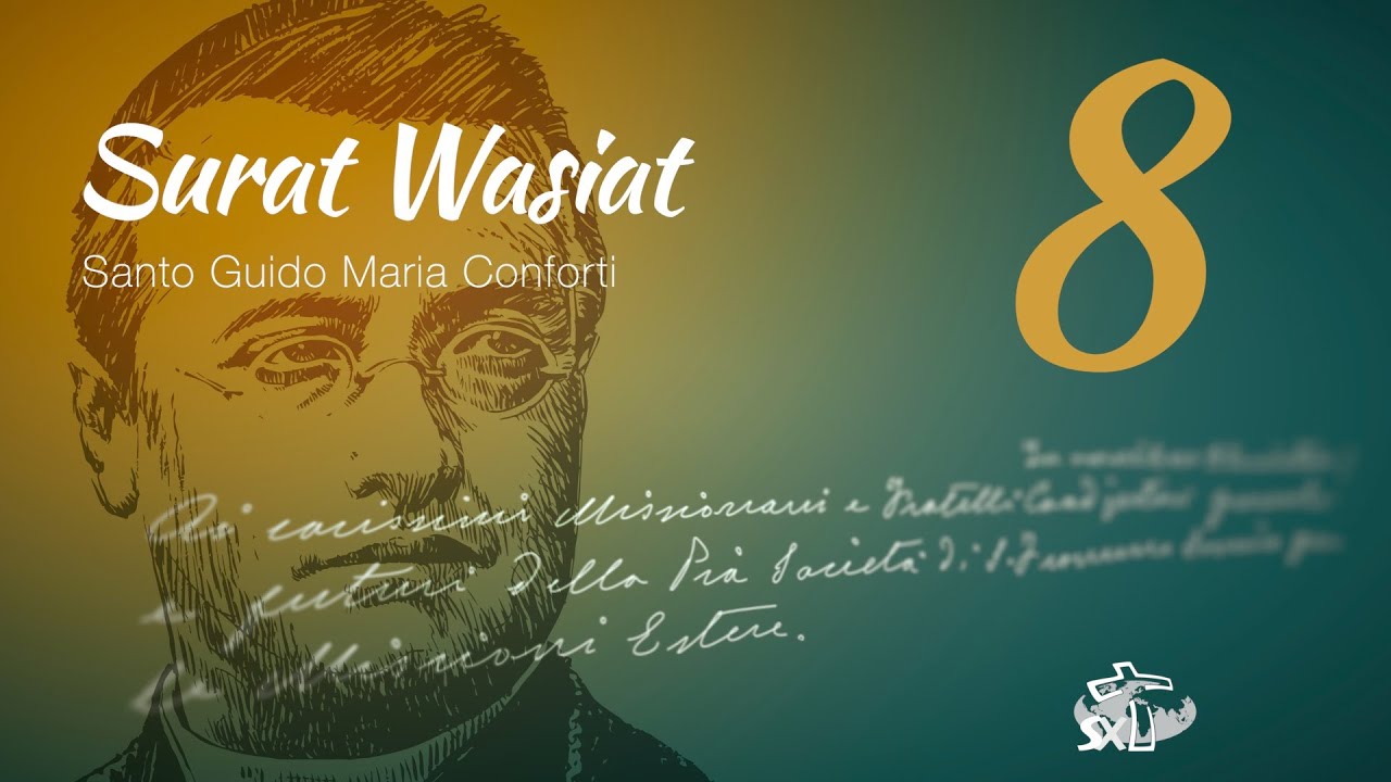 Episode 8: Surat Wasiat Santo Guido Maria Conforti