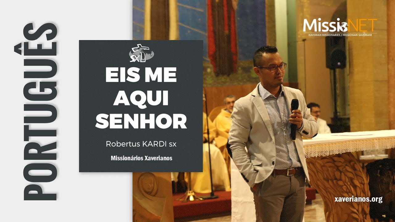 Eis me aqui Senhor, Tudo pela miss&atilde;o