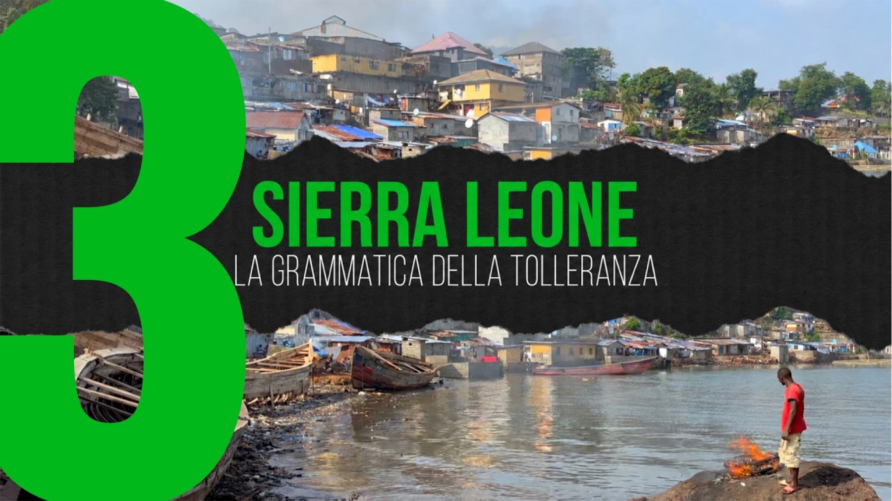  Sierra Leone - La Grammatica della Tolleranza | Ep.3 "Quelli che sono rimasti"