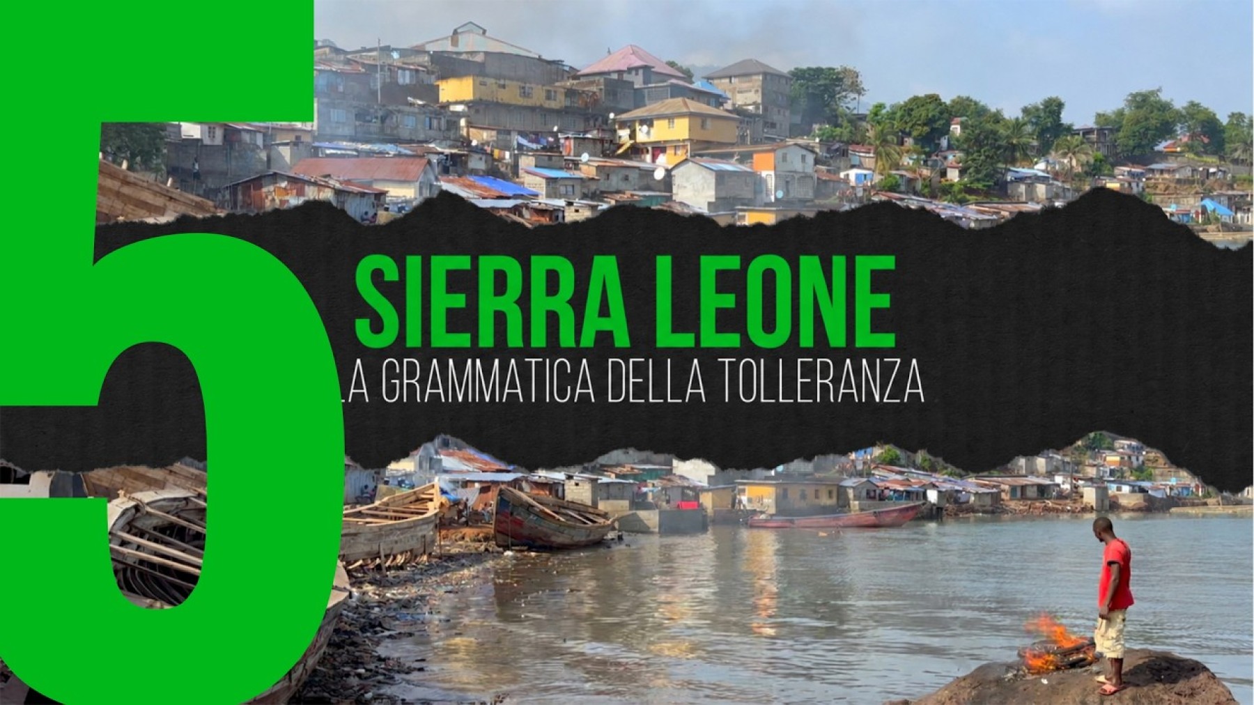 Sierra Leone - La Grammatica della Tolleranza | Ep.5 "Quale Futuro?"